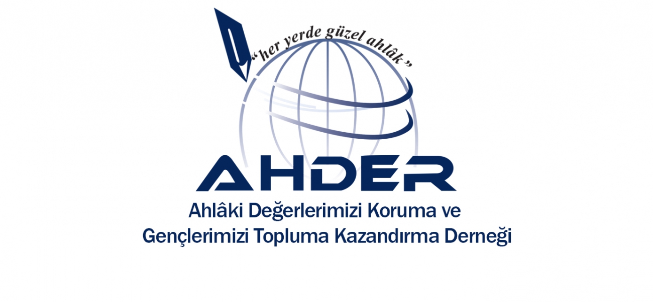 (AHDER) AHLÂKİ DEĞERLERİMİZİ KORUMA DERNEĞİ YÖNETİMİ